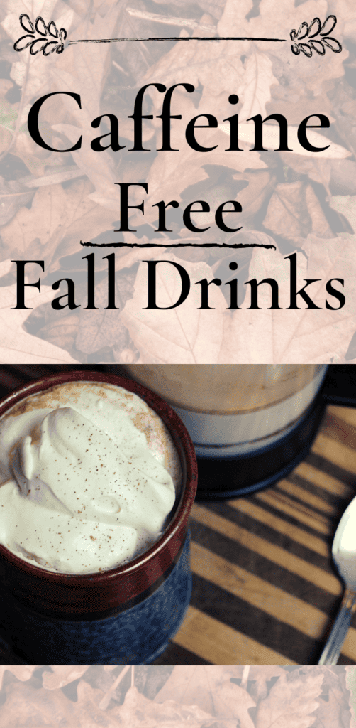 Caffeine Free Drinks for Fall - Rough and Tumble Farmhouse