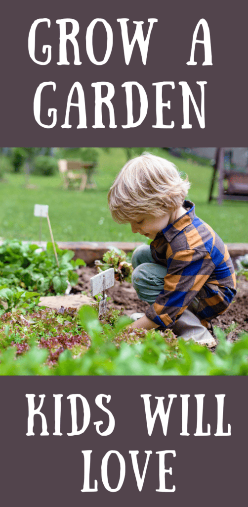 white text grow a garden kids will love with the photo of a young boy sitting in a garden digging in the dirt